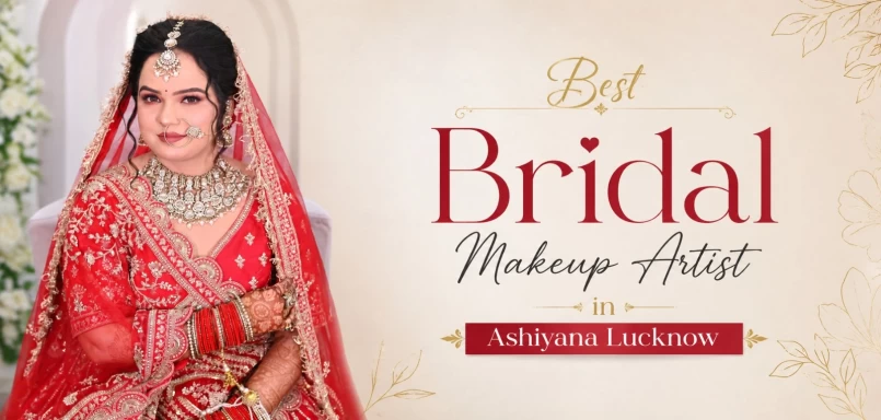 Best Bridal Makeup Artist in Ashiyana Lucknow